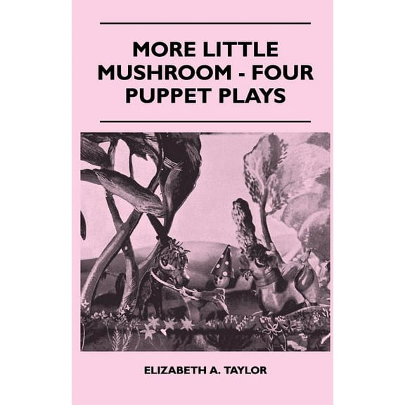 More Little Mushroom - Four Puppet Plays (Paperback)
