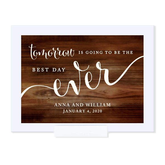 Andaz Press Personalized Wedding Framed Party Signs, Rustic Wood Print, 5x7-inch, Tomorrow is Going to be the Best Day Ever Rehearsal Dinner Sign, 1-Pack, Includes Frame, Custom Made Any Name