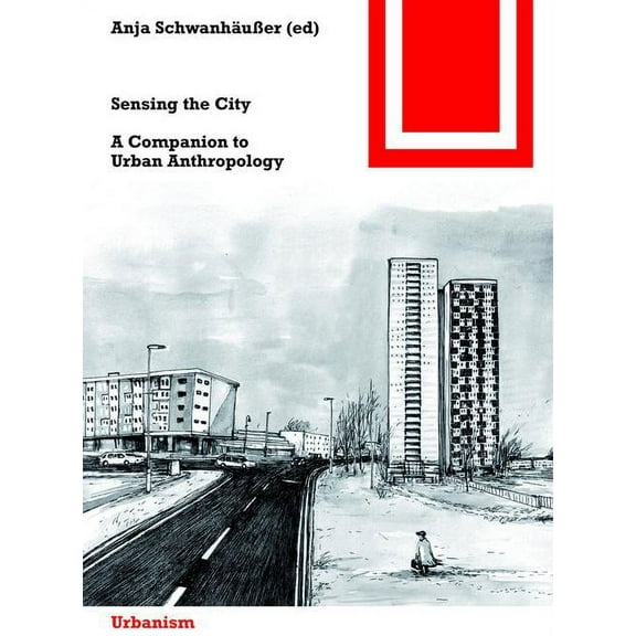 Bauwelt Fundamente Sensing the City: A Companion to Urban Anthropology, Book 155, (Paperback)