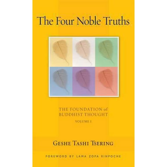Pre-Owned The Four Noble Truths: The Foundation of Buddhist Thought, Volume 1 (Paperback) 0861712706 9780861712700