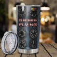 thumbnail image 3 of I''d Rather be Flying Tumbler Cup Pilot Gauges 20Oz Double Wall Vacuum Insulated Travel Mug With Lids Thermos Aviation Airplane Gifts for Aviator Women Men Him On Christmas Birthday, 3 of 6