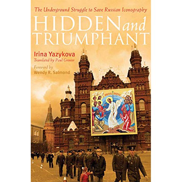 Hidden and Triumphant: The Underground Struggle to Save Russian Iconography