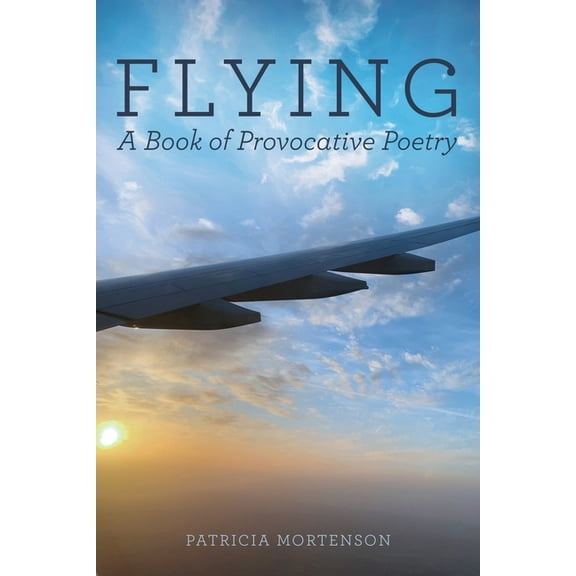 Flying: A Book of Provocative Poetry (Paperback)