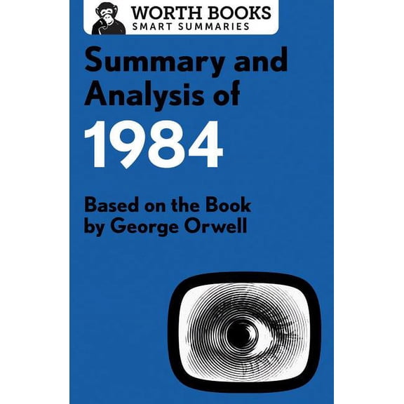 Smart Summaries: Summary and Analysis of 1984 : Based on the Book by George Orwell (Paperback)