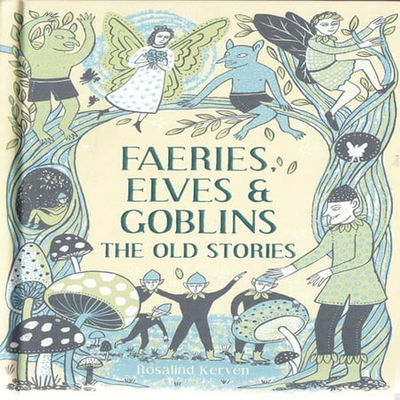 Faeries, Elves & Goblins (hc) Rosalind Kerven - Walmart.com