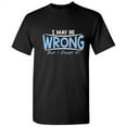 thumbnail image 6 of May Be Wrong Guy Novelty Graphic Tees Hate People Sarcastic Funny T Shirt For Men, 6 of 6