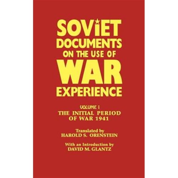 Pre-Owned Soviet (Russian) Study of War Soviet Documents on the Use of War Experience: Volume One: The Initial Period of War 1941, (Hardcover)