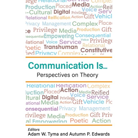 Communication Is...: Perspectives on Theory, (Hardcover)