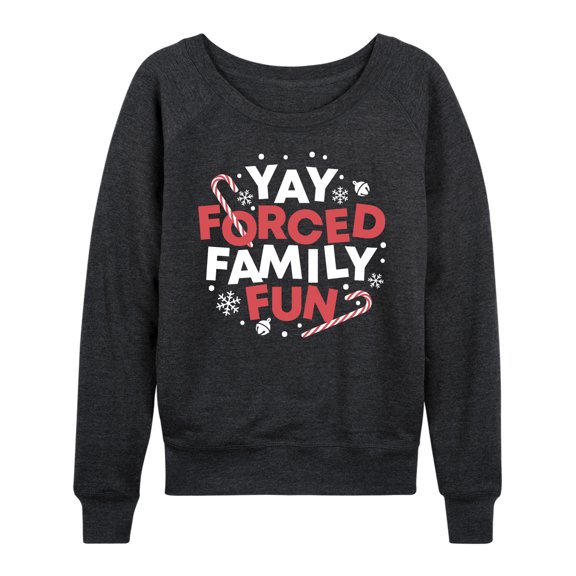 Instant Message - Yay Forced Family Fun Women's Lightweight French Terry Wide Neck Long Sleeve Graphic Shirt