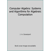 Computer Algebra: Systems and Algorithms for Algebraic Computation [Hardcover - Used]