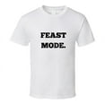 thumbnail image 2 of Funny Foodie Statement T-Shirt - Feast Mode - Unisex, 2 of 6