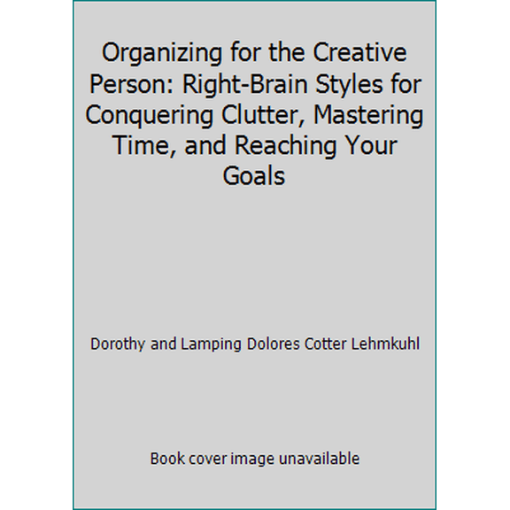 Pre-Owned Organizing for the Creative Person: Right-Brain Styles for Conquering Clutter, Mastering Time, and Reaching Your Goals (Paperback) 0517591898 9780517591895