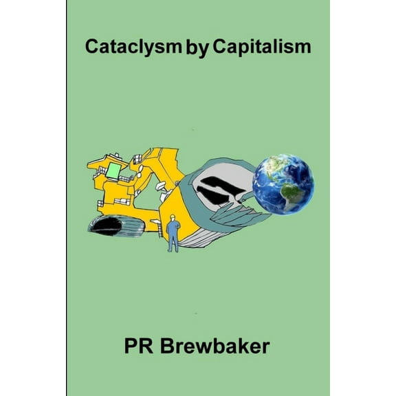 Catalysm by Capitalism, (Paperback)