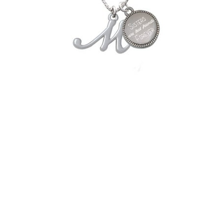 Silvertone Small Gelato Script Initial - M - Sisters Are Best Friends Forever Engraved (Best Friends Forever Script)