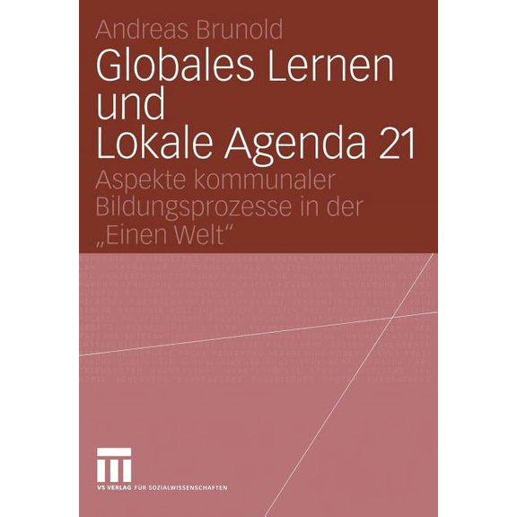 Globales Lernen Und Lokale Agenda 21: Aspekte Kommunaler Bildungsprozesse in Der "Einen Welt", (Paperback)