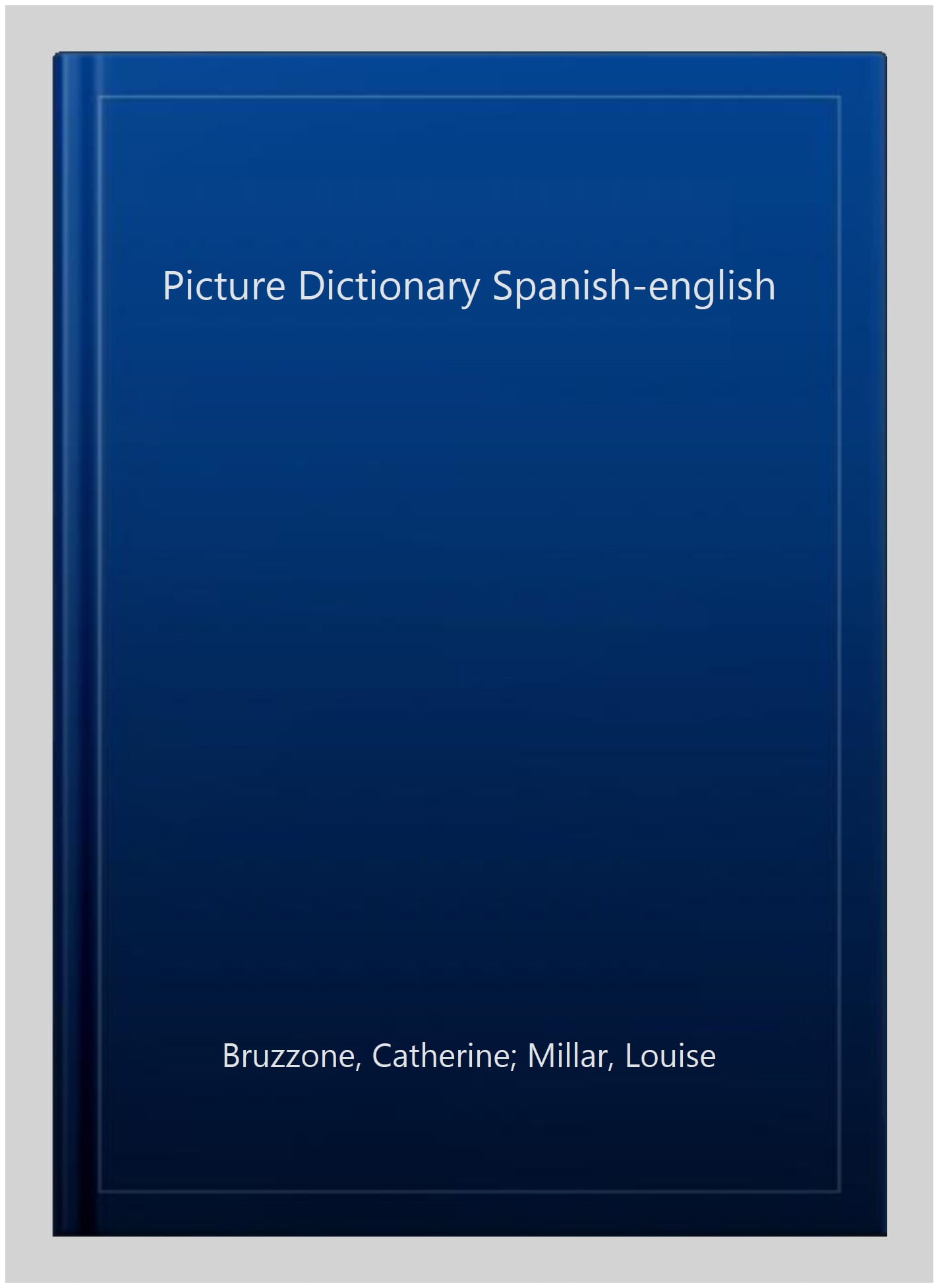 Spanish-English Picture Dictionary: Bruzzone, Catherine, Millar