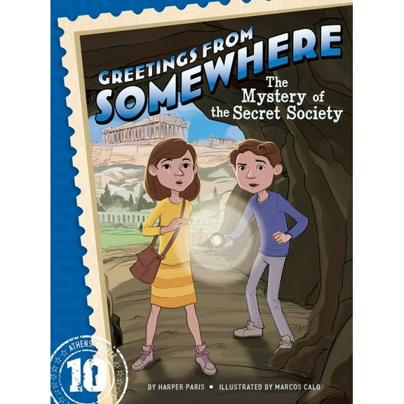 Greetings from Somewhere The Mystery of the Secret Society, Book 10, (Paperback)