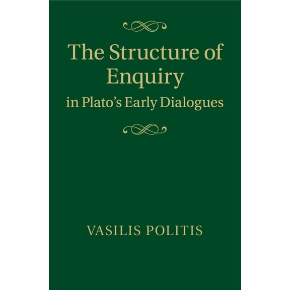 The Structure of Enquiry in Plato's Early Dialogues, (Paperback)