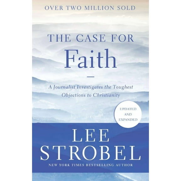 Case for ... The Case for Faith: A Journalist Investigates the Toughest Objections to Christianity, (Paperback)
