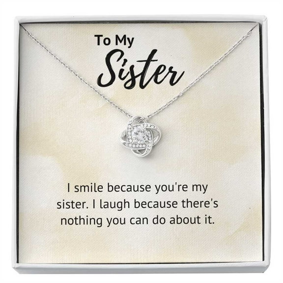 Personalized I Laugh Because - Love Knot Necklace Gift for Sister, Sister to Sister Gift, Birthday, Christmas Gift, Best friend gift, gifts for her