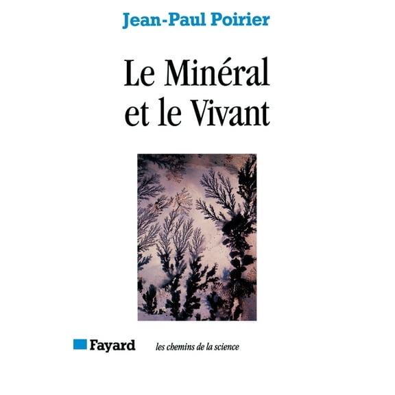Le MinÃ©ral et le Vivant, (Paperback)