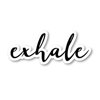 Exhale Sticker Inspirational Quotes Stickers - Laptop Stickers - Vinyl Decal - Laptop, Phone, Tablet Vinyl Decal Sticker S54813 (5 Inches)