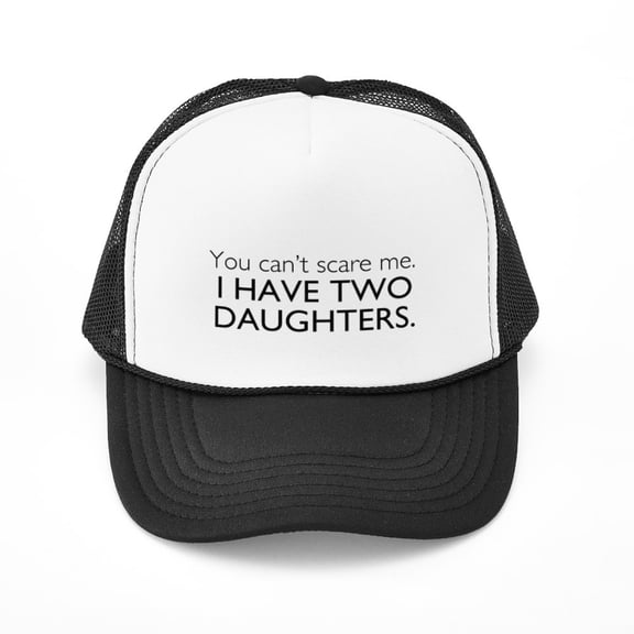 CafePress - You Cant Scare Me. I Have Two Daughters. Trucker H - Adjustable Unisex Printed Trucker Hat with Mesh Back