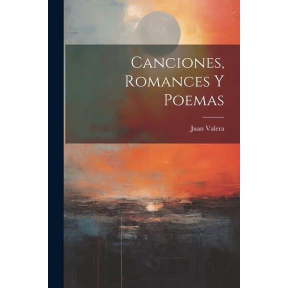 Canciones, Romances Y Poemas (Paperback)