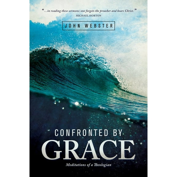 Confronted by Grace: Meditations of a Theologian, (Paperback)