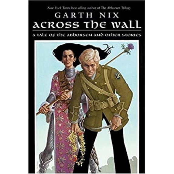 Pre-Owned Across the Wall: A Tale of the Abhorsen and Other Stories (Unknown) 0060747145 9780060747145