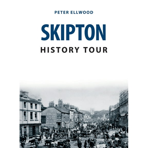 History Tour: Skipton History Tour (Paperback)