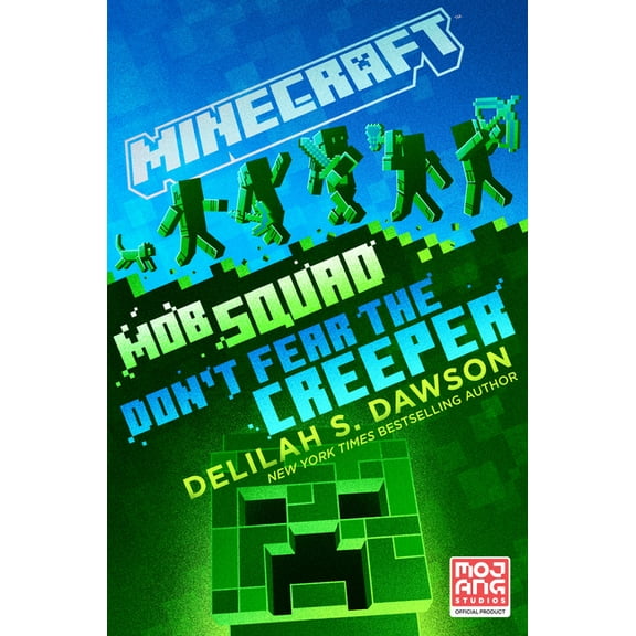 Minecraft Minecraft: Mob Squad: Don't Fear the Creeper: An Official Minecraft Novel, (Hardcover)