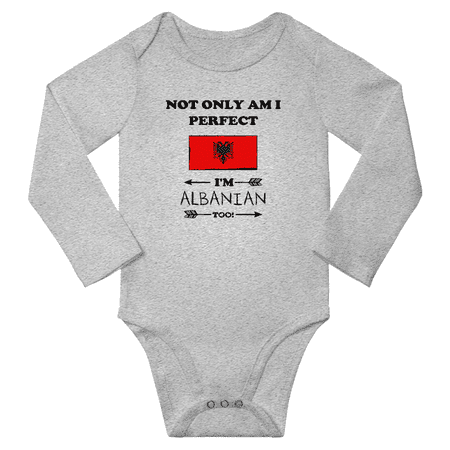 

Not Only am i Perfect I m Albanian Too! Baby Long Sleeve Bodysuit Unisex Gifts (Gray 12 Months)
