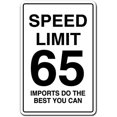 thumbnail image 1 of SignMission 8" X 12" Plastic Sign, Speed Limit 65 Imports Do, 1 of 5
