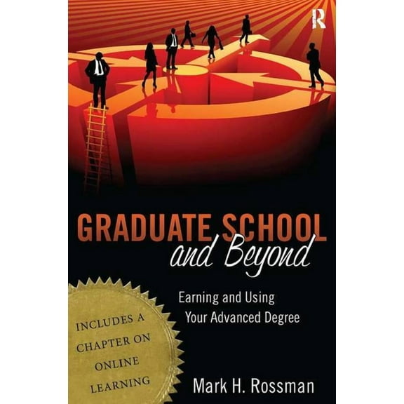 Graduate School and Beyond: Earning and Using Your Advanced Degree, (Paperback)
