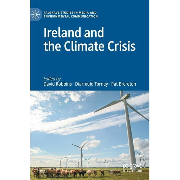 Palgrave Studies in Media and Environmen Ireland and the Climate Crisis, (Hardcover)
