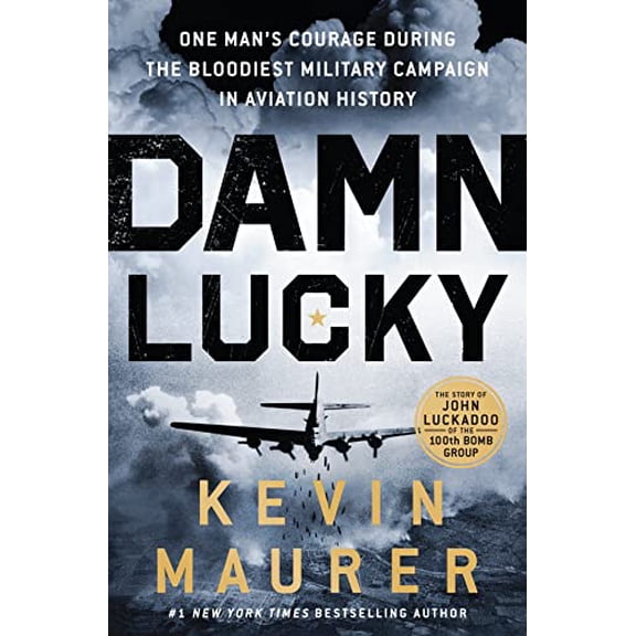 Pre-Owned Damn Lucky: One Man's Courage During the Bloodiest Military Campaign in Aviation History (Hardcover) 1250274389 9781250274380
