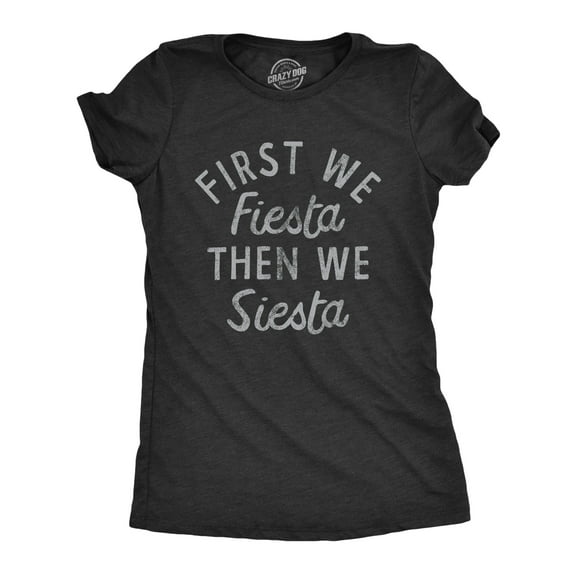Womens First We Fiesta Then We Siesta T Shirt Funny Cinco De Mayo Party Joke Text Tee for Ladies Womens Graphic Tees