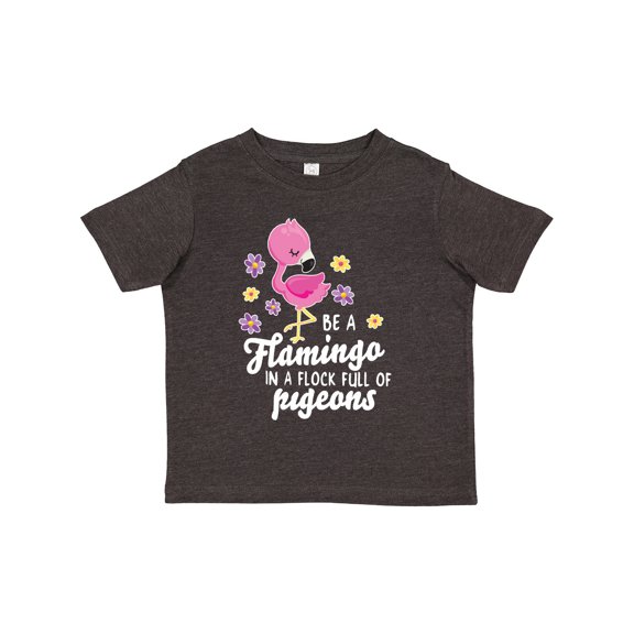 Inktastic Be a Flamingo in a Flock of Pigeons with Flowers Girls Toddler T-Shirt