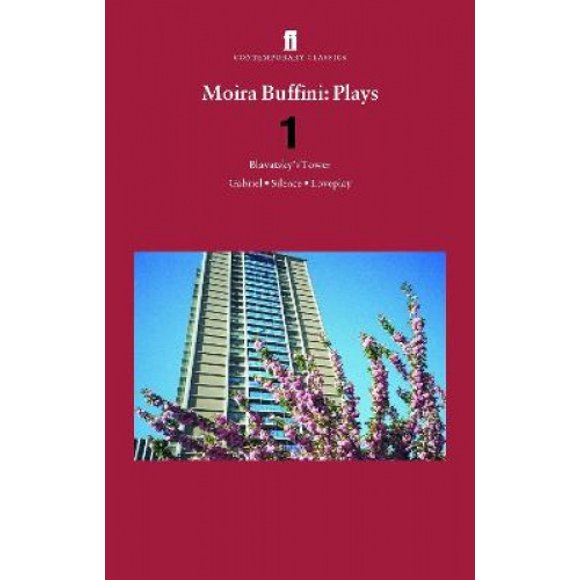 Moira Buffini Plays 1: Blavatsky's Tower; Gabriel; Silence; Loveplay
