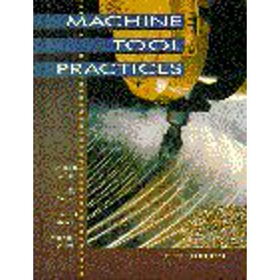 Pre-Owned Machine Tool Practices (Hardcover) 0131376470 9780131376472