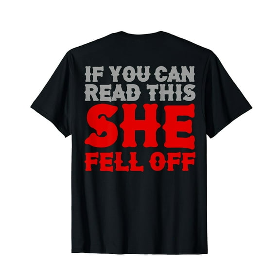 Funny If You Can Read This She Fell Off Biker Motorcycle T-Shirt Back Print