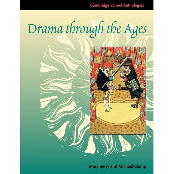 Cambridge School Anthologies Drama Through the Ages, (Paperback)
