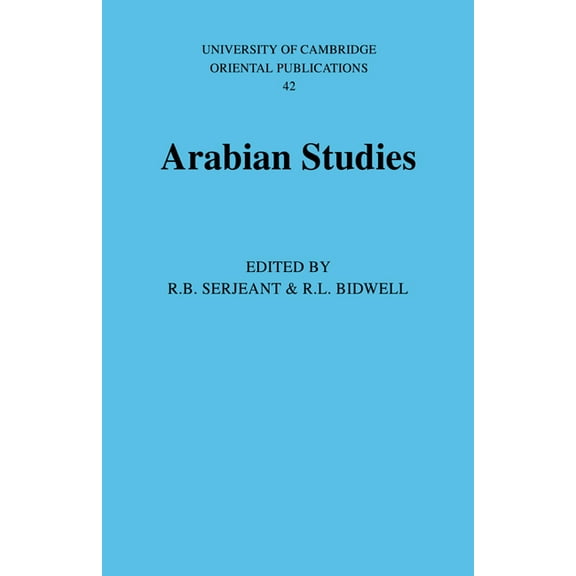 University of Cambridge Oriental Publica Arabian Studies, Book 42, (Paperback)