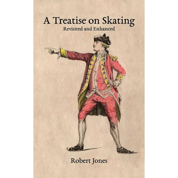 A Treatise on Skating: Revisited and Enhanced, (Paperback)