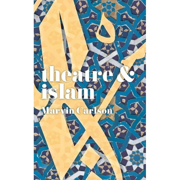 Theatre and Theatre and Islam, Book 23, (Paperback)