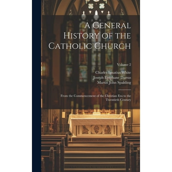 A General History of the Catholic Church (Hardcover)