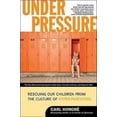 thumbnail image 2 of Under Pressure: Rescuing Our Children from the Culture of Hyper-Parenting, 2 of 3