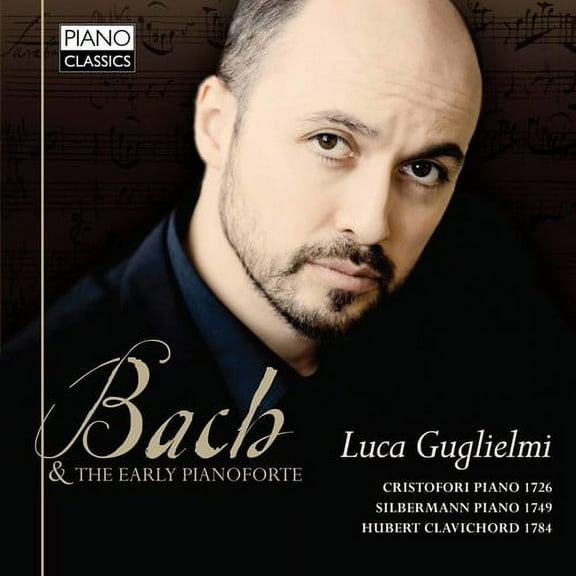 Luca Guglielmi - Bach & the Early Pianoforte - Music & Performance - CD