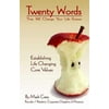 Twenty Words That Will Change Your Life Forever : Establishing Life Changing Core Values, Used [Paperback]
